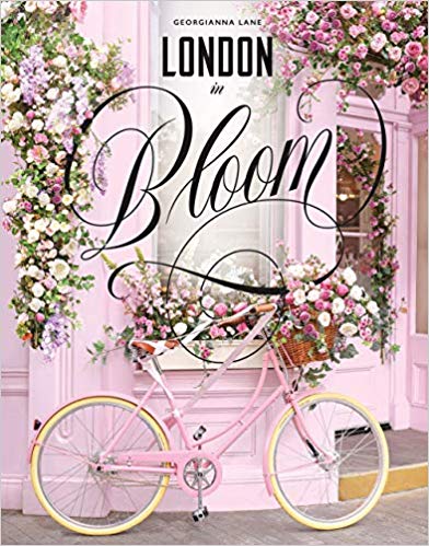 Georgianna Lane, London in Bloom, books on London, bike photography, flower photography