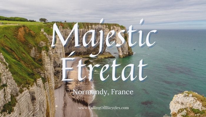 Julia Willard, Julie Willard, Falling Off Bicycles, France, Etretat, Normandy, travel France