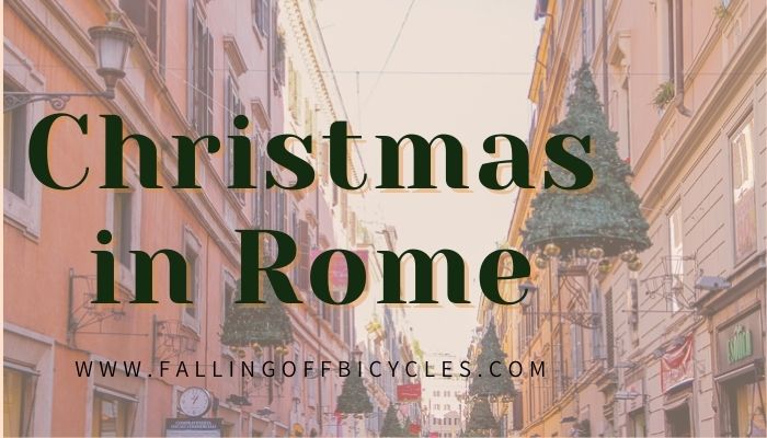 🎄 Christmastime in Rome 🇮🇹