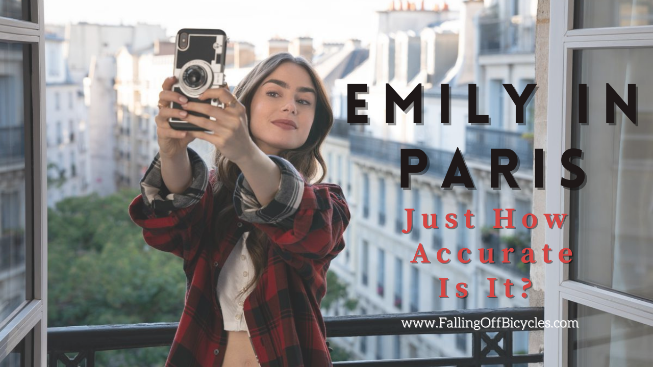 🇫🇷 Emily in Paris: Just How Accurate Is It? 📱